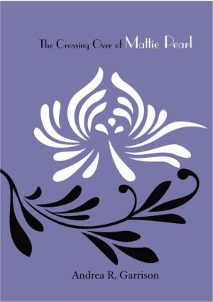 Cover of The Crossing Over Of Mattie Pearl
