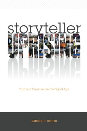 Book cover of Storyteller Uprising: Trust and Persuasion in the Digital Age