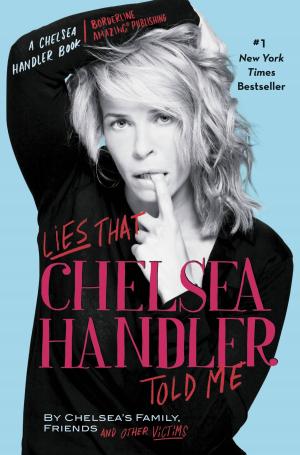 Book cover of Lies That Chelsea Handler Told Me