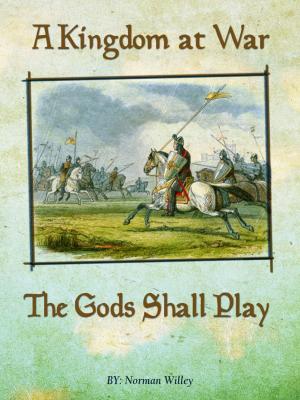 bigCover of the book A Kingdom at War-The Gods Shall Play by 
