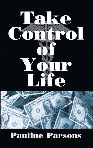 Cover of the book Take Control of Your Life by Felicite A. Niyonsaba