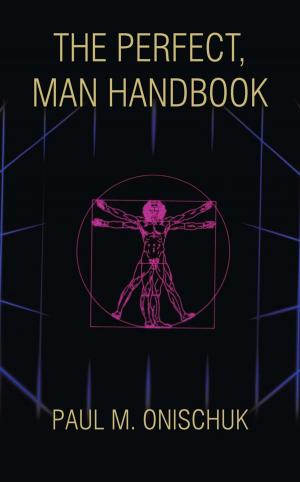 Cover of the book The Perfect, Man Handbook by Paul C. Constant, Jr.