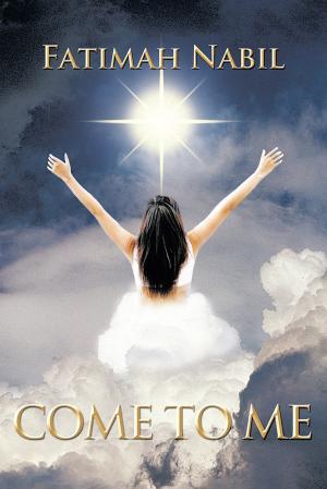 Cover of the book Come to Me by William D. Butler