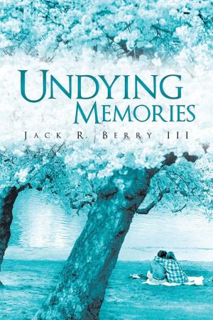 Cover of the book Undying Memories by Myron Phillips