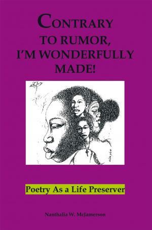 Cover of the book Contrary to Rumor, I'm Wonderfully Made! by Dr. John Thomas Wylie