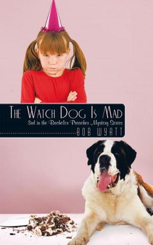 Cover of the book The Watch Dog Is Mad by P.E. Peterson