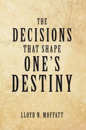Book cover of The Decisions That Shape One's Destiny