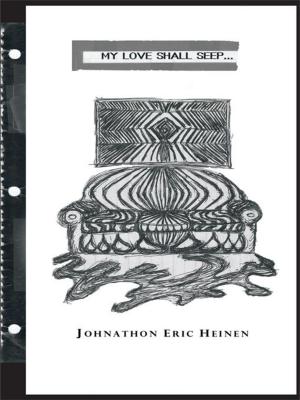 Cover of the book My Love Shall Seep... by James H. Brown II