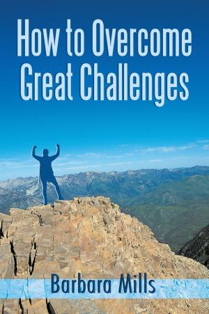Cover of the book How to Overcome Great Challenges by HP Hanson