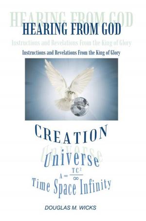 Cover of the book Hearing from God: Instructions and Revelations from the King of Glory by Mahin Ghavamian