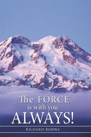 Cover of the book The Force Is with You Always! by James Thomas