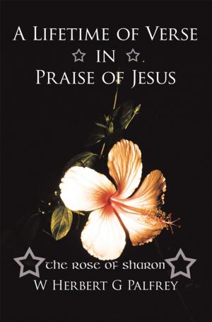 Cover of the book A Lifetime of Verse in Praise of Jesus by Laura J Harris