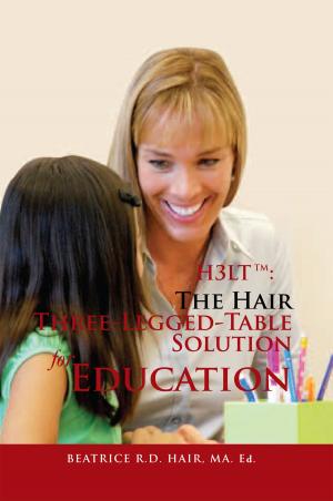Cover of the book H3lt Tm: the Hair Three-Legged-Table Solution for Education by Timothy Nugent