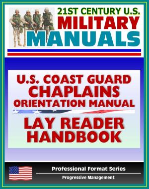 Cover of the book U.S. Coast Guard Chaplains Orientation Manual: Religious Services, Support, and Terms including Lay Reader Handbook - Christian, Jewish, Muslim Information by Progressive Management