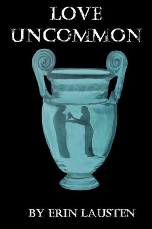 Book cover of Love Uncommon (A Novella)