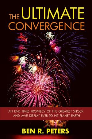 Cover of The Ultimate Convergence: An End Times Prophecy of the Greatest Shock and Awe Display Ever to Hit Planet Earth