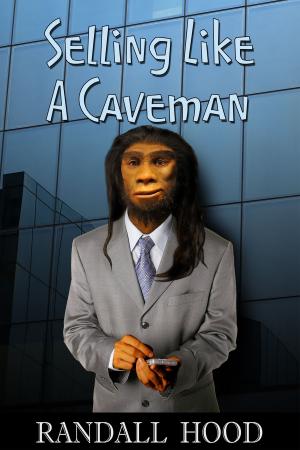 Book cover of Selling Like a Caveman: An Evolutionary Perspective