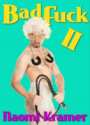 Cover of the book Bad F*ck II by Naomi Kramer
