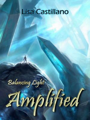 Cover of the book Amplified (Balancing Light - Book One) by Lorel Clayton