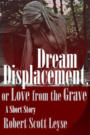 Book cover of Dream Displacement, or Love from the Grave