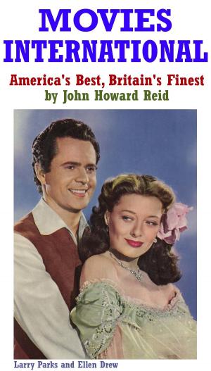 Cover of the book Movies International: America's Best, Britain's Finest by John Howard Reid