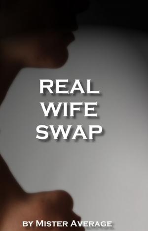 Cover of the book Real Wife Swap by Mister Average