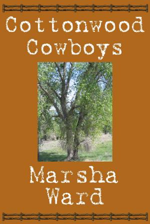 Cover of the book Cottonwood Cowboys by Marsha Ward