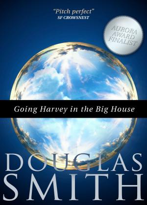 Cover of the book Going Harvey in the Big House by Faith L. Justice, Gordon Linzner