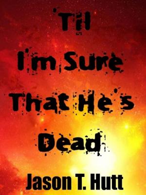 Cover of the book 'Til I'm Sure That He's Dead by David Hovgaard
