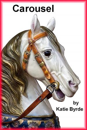 Cover of the book Carousel by Katie Byrde