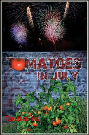 Cover of the book Tomatoes in July by Patricia Gilliam