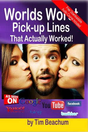 Cover of the book The Worlds Worst Pickup Lines: That Actually Worked by Remi Oluyale