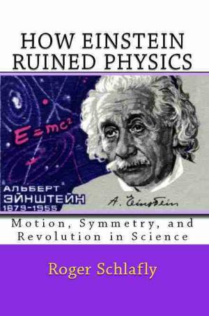 Cover of the book How Einstein Ruined Physics: Motion, Symmetry, and Revolution in Science by Alberto Canen