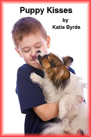 Cover of the book Puppy Kisses by Katie Byrde