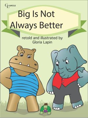 Cover of the book Big Is Not Always Better by Gloria Lapin