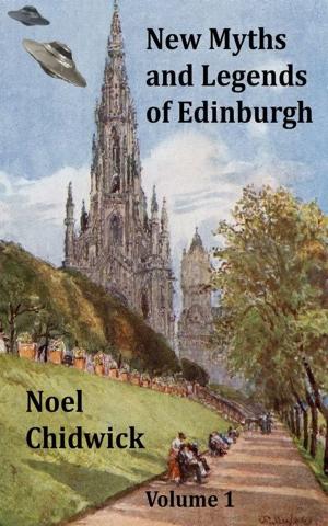 Cover of the book New Myths and Legends of Edinburgh Volume 1 by Rachel Armstrong, Esme Carpenter, Premee Mohamed, Laura Young, Preston Grassmann, Tim Major, Caroline Grebbell