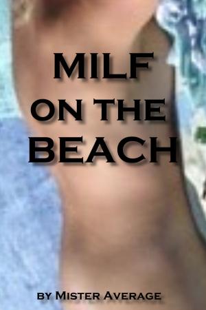 Cover of the book Milf on the Beach by Mister Average