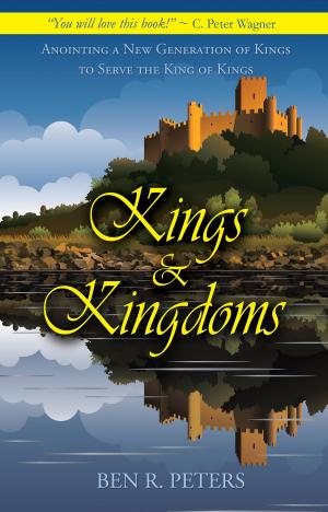 Book cover of Kings and Kingdoms: Anointing a New Generation of Kings to Serve the King of Kings