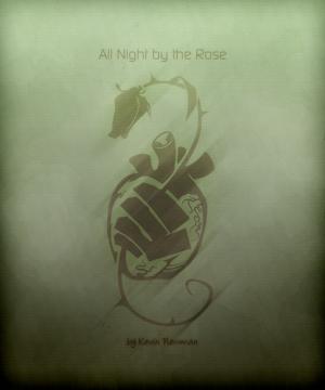 Cover of the book All Night by the Rose by Eugene M Babb