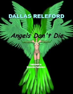 Cover of the book Angels Don't Die by Dallas Releford