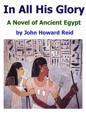 Book cover of In All His Glory: A Novel of Ancient Egypt