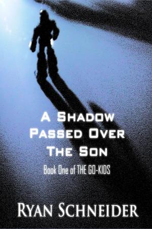 Cover of the book A Shadow Passed Over the Son by Richard Shury