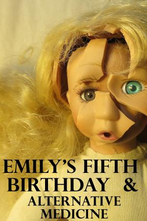 Cover of the book "Emily's Fifth Birthday" & "Alternative Medicine" by G.R. Carter