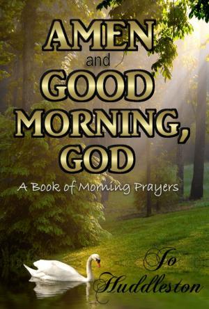 Cover of the book Amen and Good Morning, God: A Book of Morning Prayers by Clifford Harris