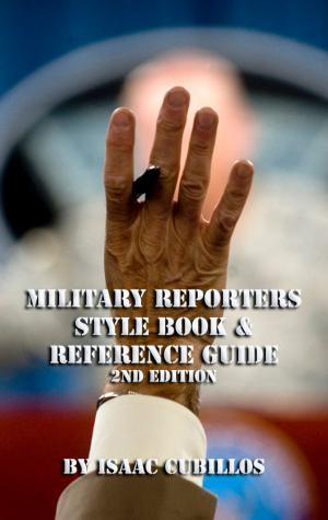 Cover of the book Military Reporters Stylebook and Reference Guide 2nd Edition by Bobby Everett Smith