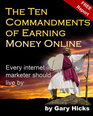 Cover of the book The Ten Commandments of Earning Money Online by Mary Rosenblum