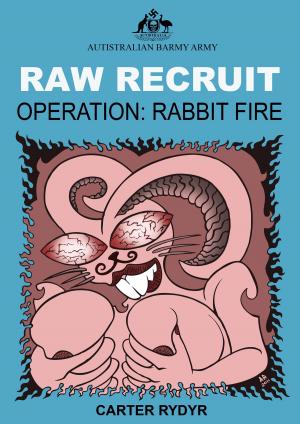 Book cover of Raw Recruit: Operation: Rabbit Fire
