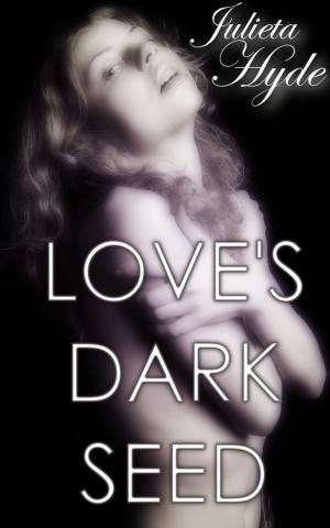Cover of the book Love's Dark Seed by Olivia Barrington-Leigh