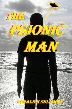 Cover of the book The Psionic Man by Donald H Sullivan