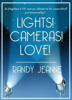 Cover of the book Lights! Cameras! Love! by CD Hussey